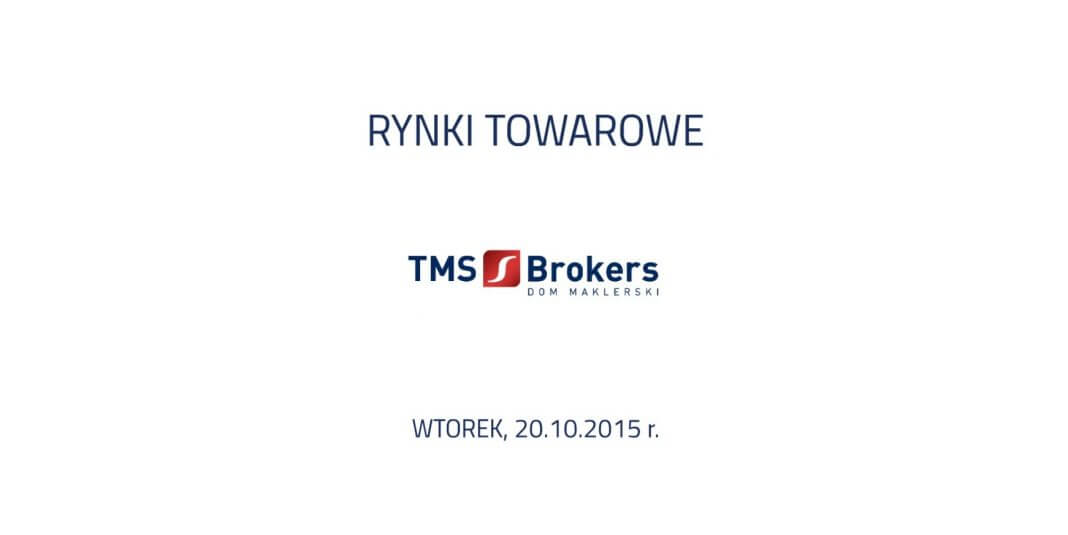 Rynki Towarowe 20.10.2015 r.