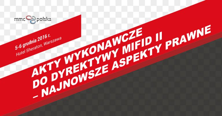 Akty wykonawcze do Dyrektywy MiFID II – najnowsze aspekty prawne