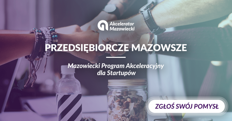 Akcelerator Przedsiębiorcze Mazowsze rusza tej jesieni. Wyślij zgłoszenie