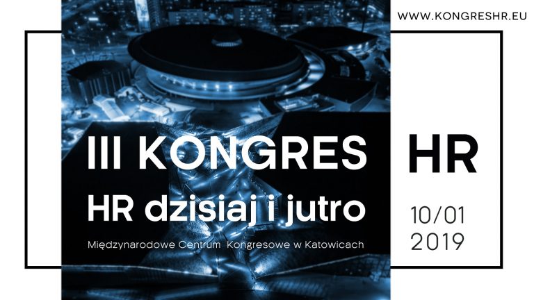 „HR dzisiaj i jutro” III Kongres HR – 10 stycznia 2019 r.