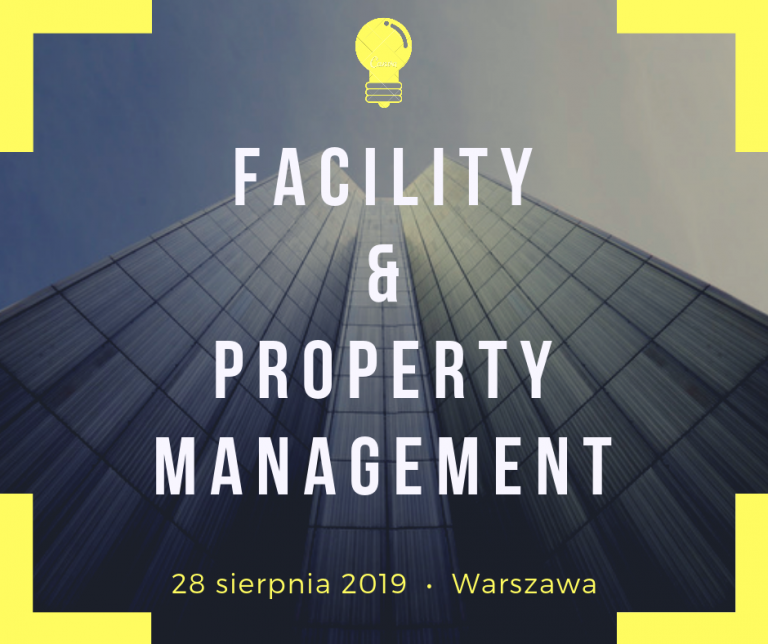 Facility & Property Managemnet – 28 sierpnia 2019 r.  Warszawa