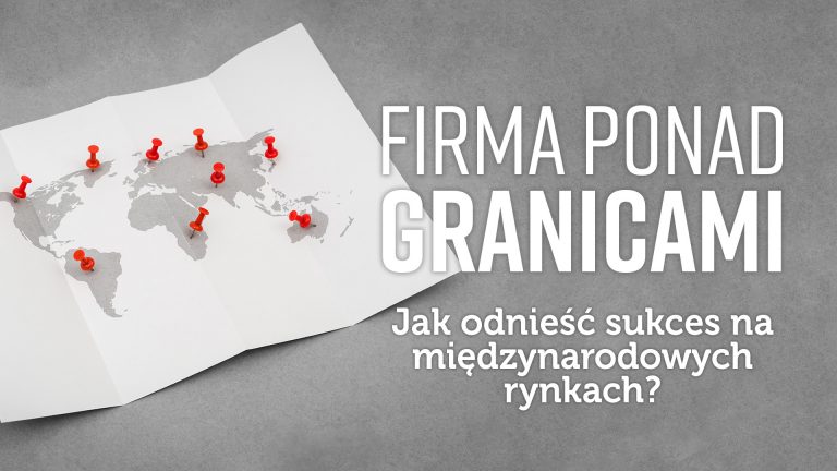 Sukcesy polskich firm na zagranicznych rynkach – debata