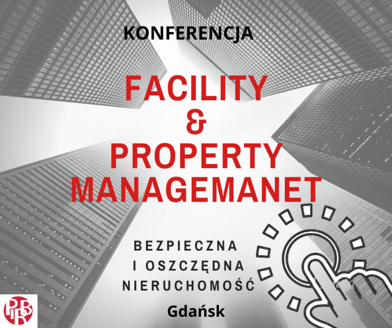 „Facility & Property management – bezpieczna i oszczędna nieruchomość”  – konferencja 26 listopada w Gdańsku