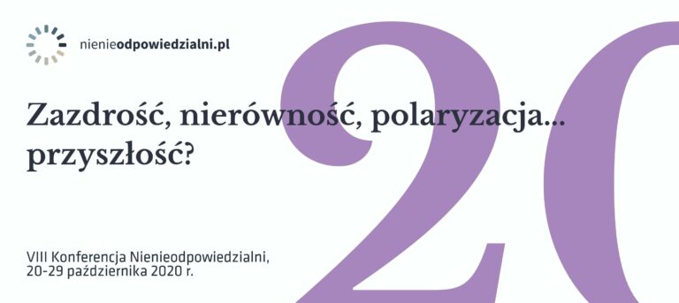 Zazdrość, nierówność, polaryzacja… przyszłość? – ruszyła rejestracja na VIII Konferencję Nienieodpowiedzialni