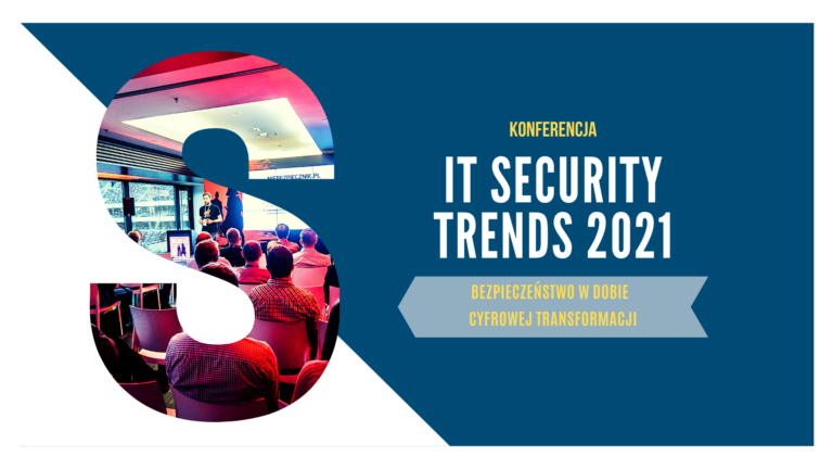Bezpłatna Konferencja ON-LINE – IT Security Trends – wyzwania cyberbezpieczeństwa