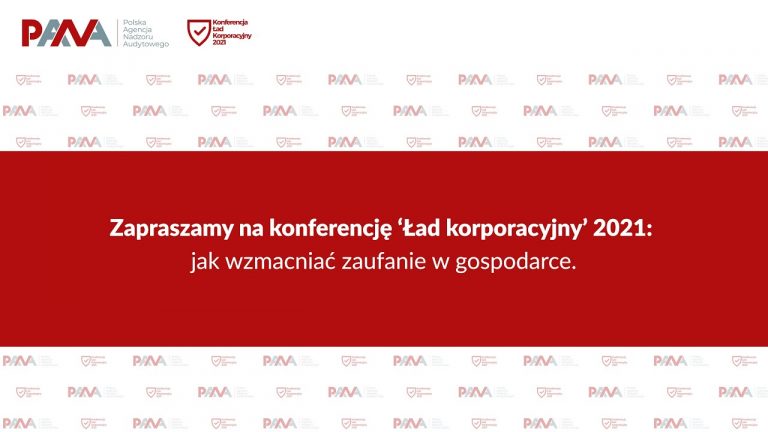 Relacja z konferencji „Ład korporacyjny 2021” organizowanej przez Polską Agencję Nadzoru Audytowego