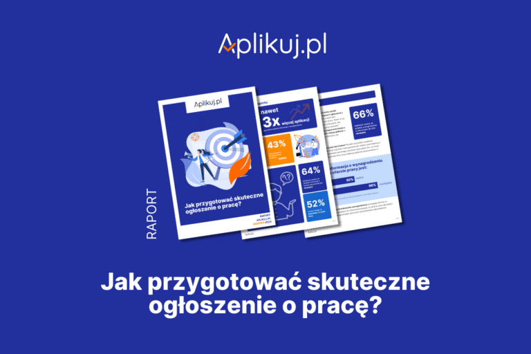 Jak wyróżnić się na rynku pracy? Najnowszy raport Aplikuj.pl ujawnia sekrety skutecznych ogłoszeń o pracę